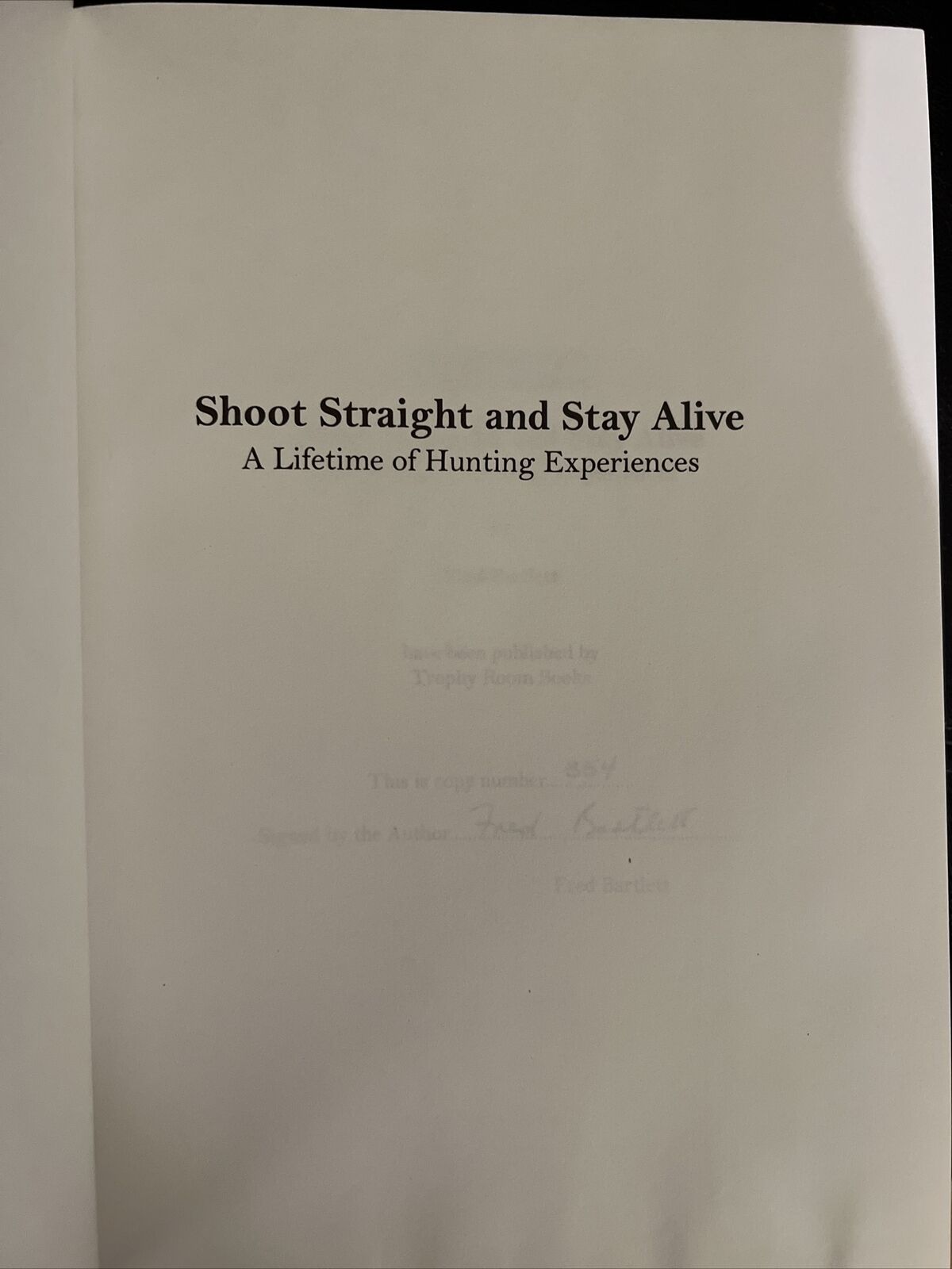 Shoot Straight and Stay Alive: A Lifetime of Hunting Experiences Bartlett