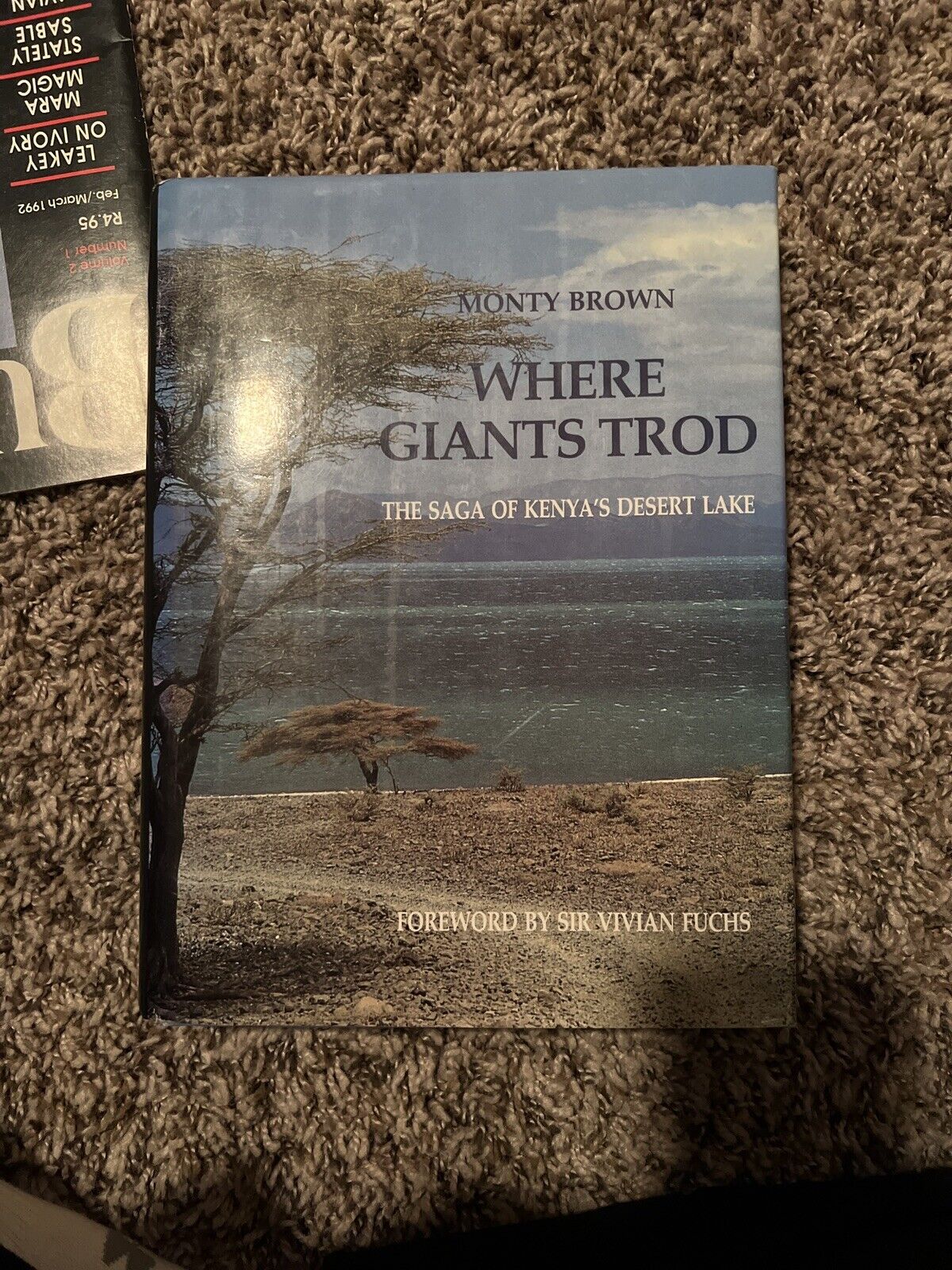 WHERE GIANTS TROD: THE SAGA OF KENYA'S DESERT LAKE By Monty Brown - Hardcover